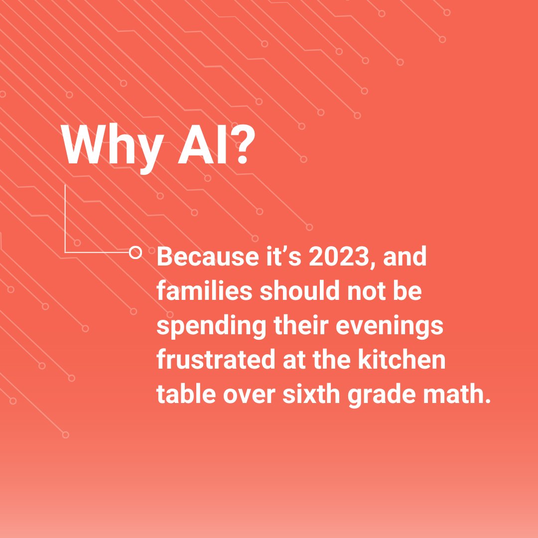 This is NOT how children should be learning. It not only keeps our students stuck, it also creates a negative connotation between the student &amp; learning.

AI is the solution. We’re talking about a seismic shift that will make math exciting, personalized, and enjoyable.