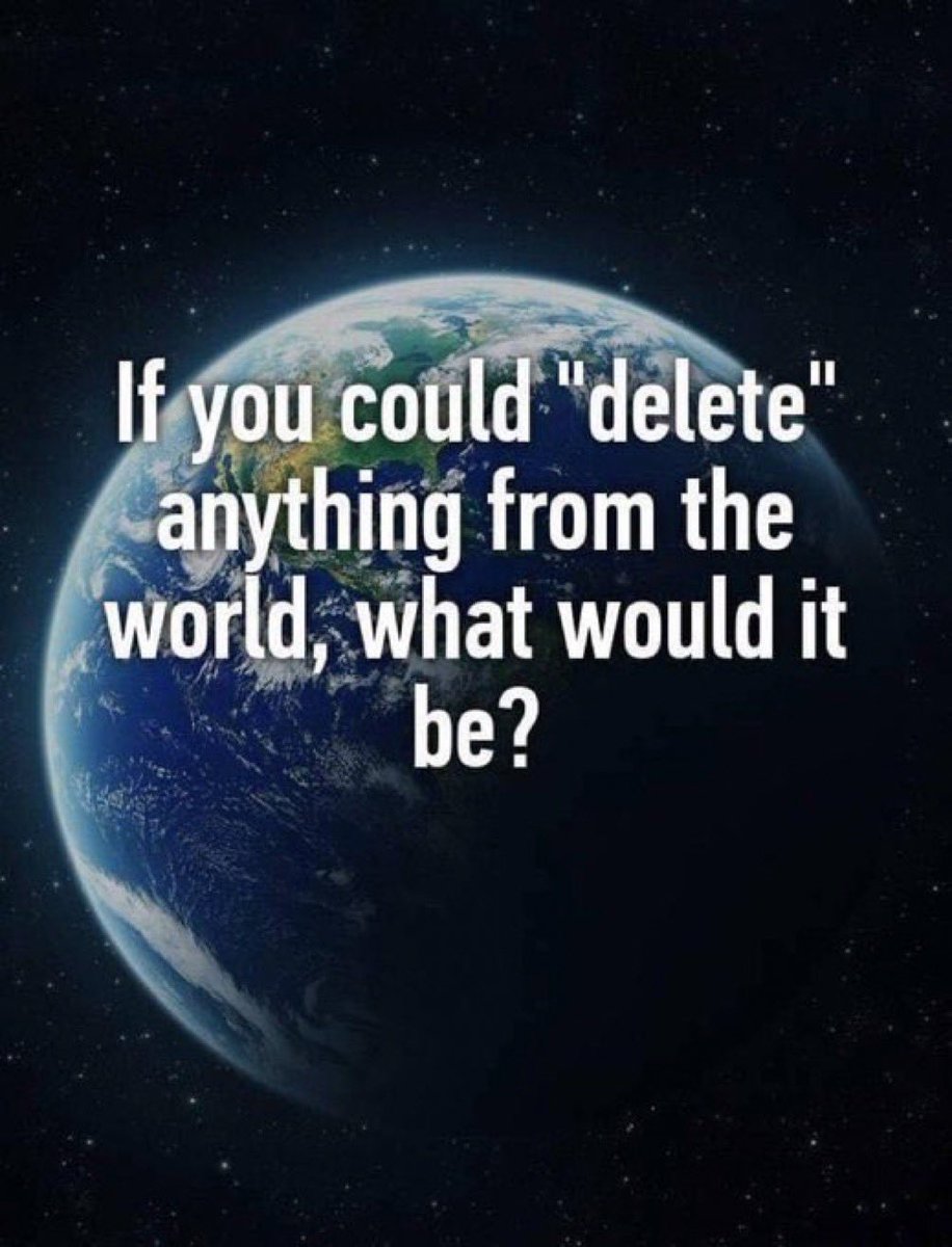 What would you delete?👇🌎