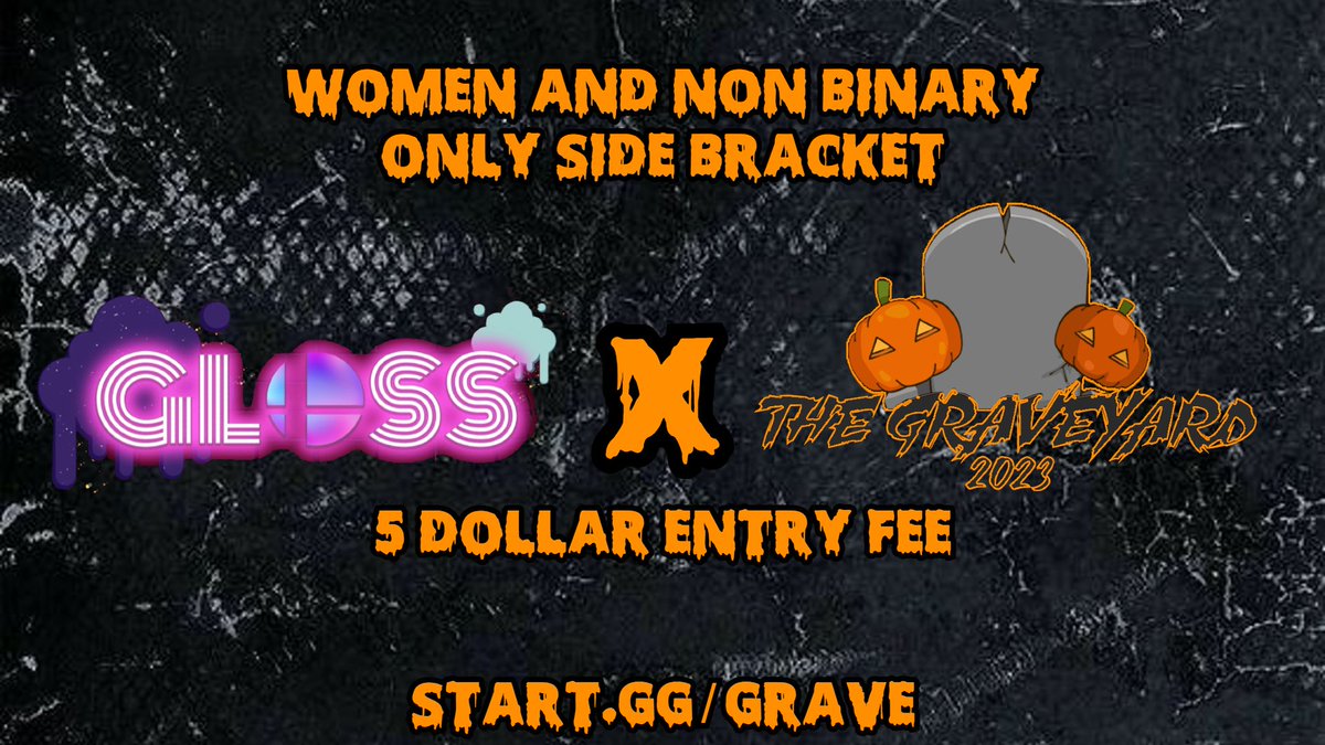NSTournamentHub's tweet photo. The Women &amp; Non Binary Only Side Bracket @GlossSeries makes its return at The Graveyard 2023 🪦

The event is quickly approaching us so don't forget to register now with the link below ⬇️ https://t.co/RYarapi1k4