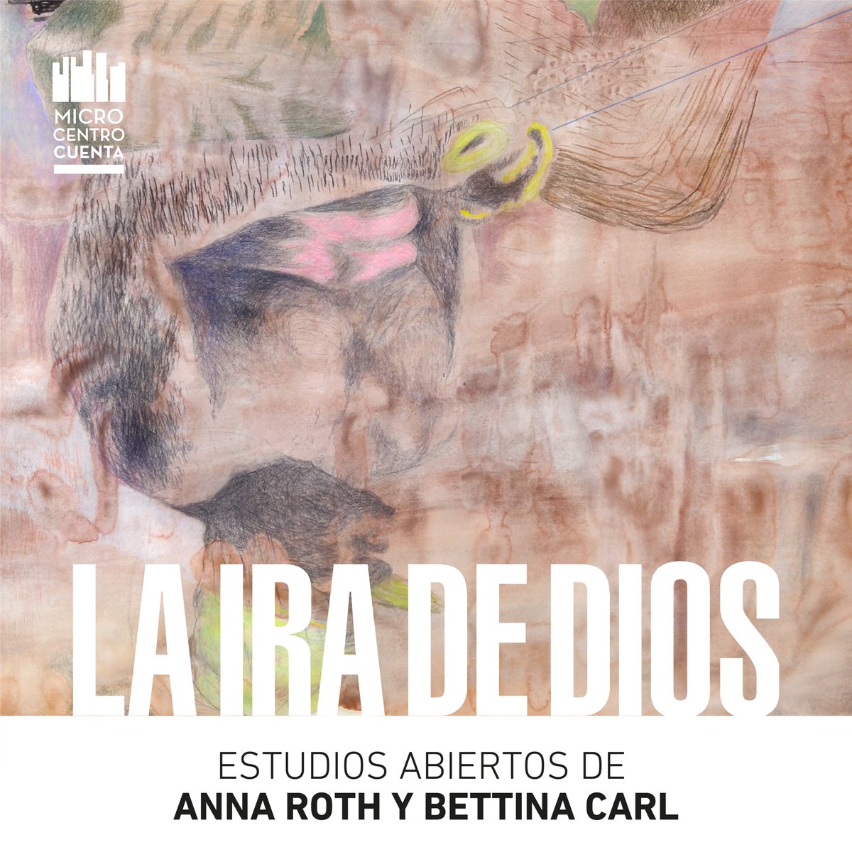 La ira de dios se suma a #microcentrocuenta dando cuenta de los estudios abiertos de los artistas en residencia: Anna Roth, de Austria y Bettina Carl, de Suiza. El curador es Pablo Caligaris.