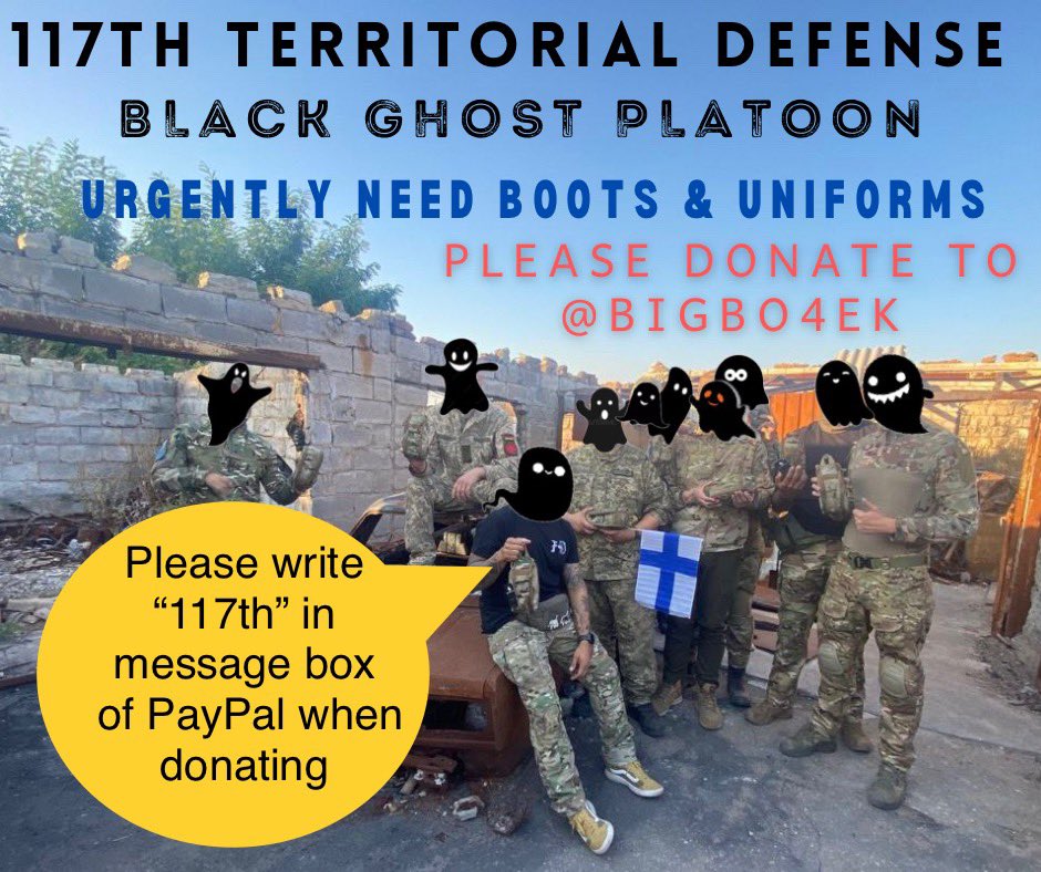 📣🚨VERY URGENT 

🇺🇦🫡117th Territorial Defense Black Ghost Platoon

urgently needs boots & uniforms for 3 platoon members🔥immediately ✊

Please donate to @bigbo4ek stating
 “117th “ in message box🙏
RT boost & donate please🙇🏻‍♀️🙏🇺🇦🫡 every cent counts! #FiverFriday
@CynlandNS