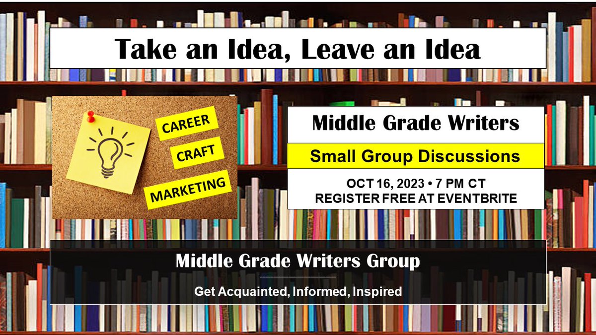 Take an Idea, Leave an Idea – Small Group Discussions Middle Grade Writers Group Monday, Oct 16, 2023, 7-8p.m. CT Register Free: bit.ly/3PU0QPv Questions? ConnieKingreyAnderson@gmail.com #writingcommunity #middlegradeauthors #bookmarketing #writingcareer #writinglife