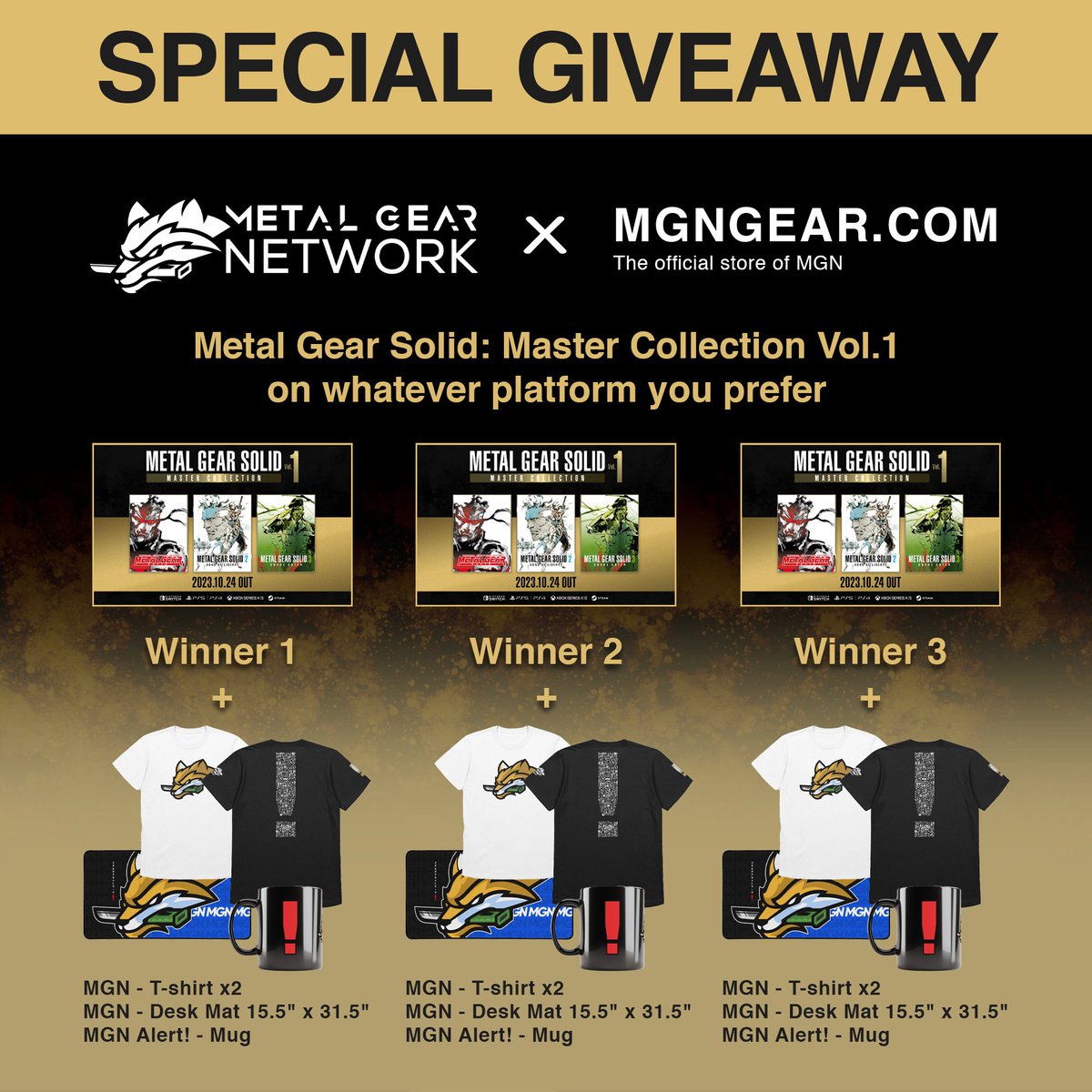 Metal Gear Network - MGN (@mgsmgn) on Twitter photo !!! GIVEAWAY + MGN STORE GOES LIVE !!!
Want to win a free copy of the Metal Gear Solid: Master Collection Vol.1? 3 winners even? Plus some cool MGN merch to go with it?
How to enter: Follow us <a href="/MGSMGN/">Metal Gear Network - MGN</a>, TAG TWO FRIENDS in a comment below, LIKE & RETWEET.
That's it! Good luck! !!! GIVEAWAY + MGN STORE GOES LIVE !!!
Want to win a free copy of the Metal Gear Solid: Master Collection Vol.1? 3 winners even? Plus some cool MGN merch to go with it?
How to enter: Follow us <a href="/MGSMGN/">Metal Gear Network - MGN</a>, TAG TWO FRIENDS in a comment below, LIKE & RETWEET.
That's it! Good luck!