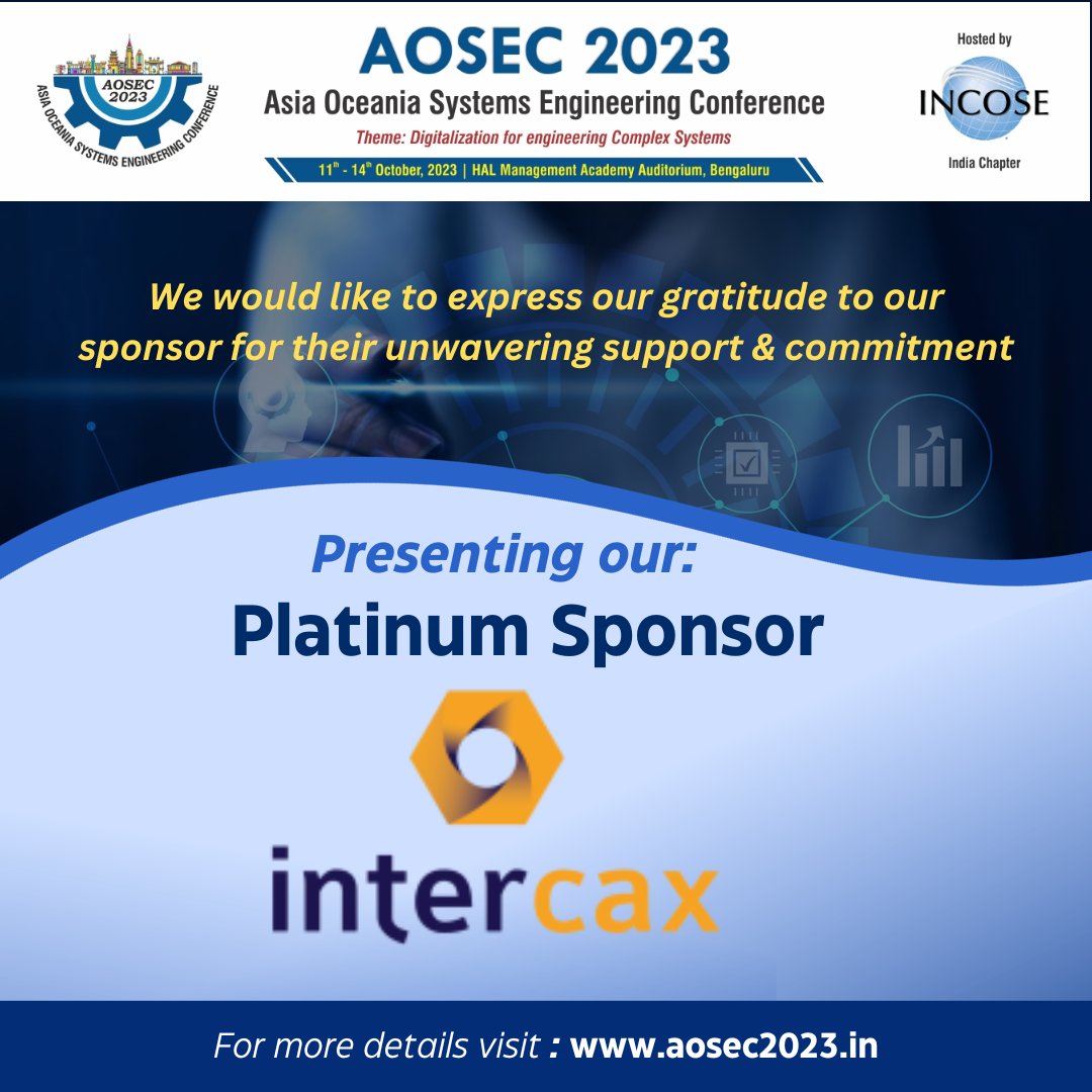 Incose India Chapter would like to express our sincere gratitude to Platinum Sponsor "Intercax" for their tremendoussupport and commitment for the upcoming 14th Asia Oceania Systems Engineering Conference that will be held in Bangalore, India, fromOctober 11th to 14th, 2023.