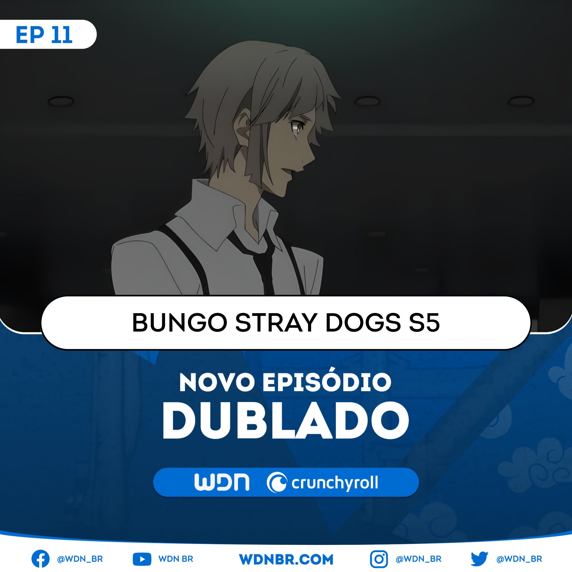 WDN - World Dubbing News on X: 🌻 NOVO EPISÓDIO DUBLADO DISPONÍVEL: ☀ Bungo  Stray Dogs S5 - Episódio 11 (Final) 🎉 🧡 Assista na Crunchyroll.   / X