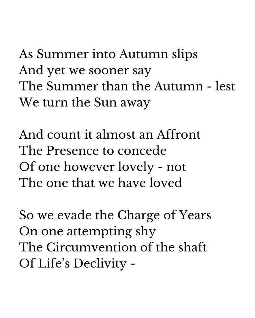 “As Summer into Autumn slips…” —Emily Dickinson 🍁

#emilydickinson #emilydickinsonpoetry #autumnpoetry #writinglife #creativelife #poetscommunity #poetryreading #bostonpoets #lilypoets #thursdaypoets #poetry