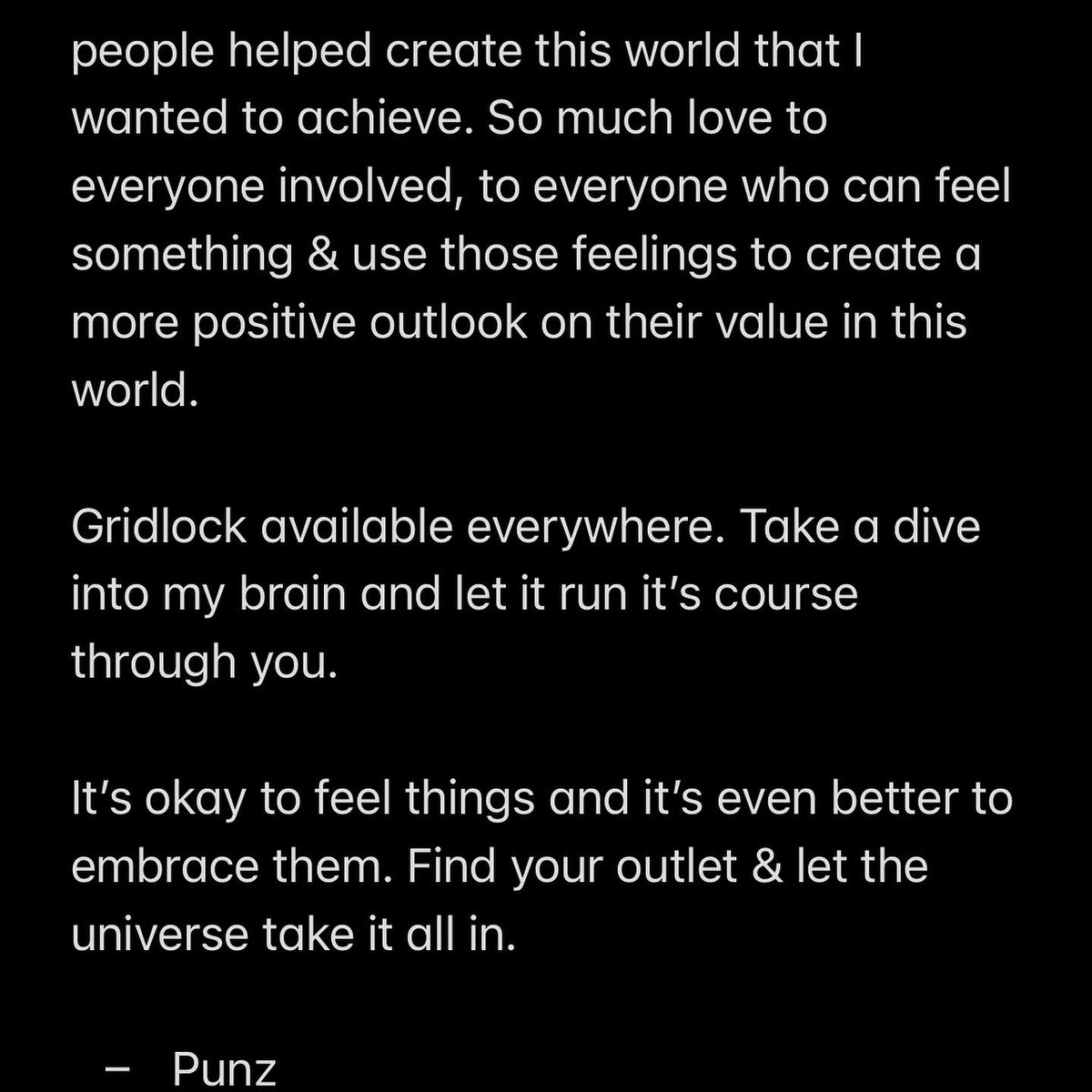 ‘G R I D L O C K’ available everywhere. Swipe for insight. Thanks to the village of talent that it took to achieve this.

- Punz