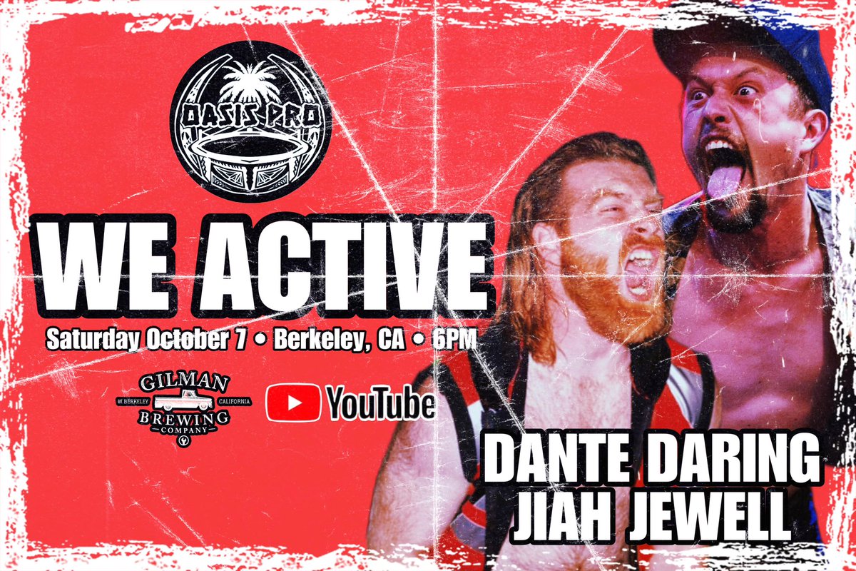 🚨MATCH ANNOUNCEMENT🚨

DANTE DARING
vs
JIAH JEWELL

Oasis Pro Presents:

WE ACTIVE
📆 OCTOBER 7TH 2023
📍 GILMAN BREWING COMPANY
⏰ DOORS 6PM

Oasis Pro Presents:
WE ACTIVE
10.7 | Berkeley, Ca | 6PM

🎟: eventbrite.com/e/we-active-ti…

#OASISpro
