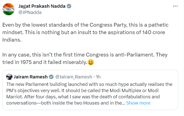 ANI's tweet photo. On Congress MP Jairam Ramesh's tweet that the "New Parliament building should be called the Modi Multiplex or Modi Marriot", BJP president JP Nadda tweets, "Even by the lowest standards of the Congress Party, this is a pathetic mindset. This is nothing but an insult to the aspirations of 140 crore Indians. In any case, this isn’t the first time Congress is anti-Parliament. They tried in 1975 and it failed miserably."