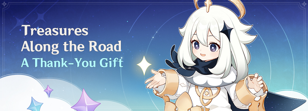 GenshinImpact's tweet image. Treasures Along the Road: A Thank-You Gift

During the event, log in to the game to receive Primogems, Fragile Resin, gadgets, and other rewards!

See more details here: hoyo.link/7YWeFBAL

#GenshinImpact #GenshinImpact3Years