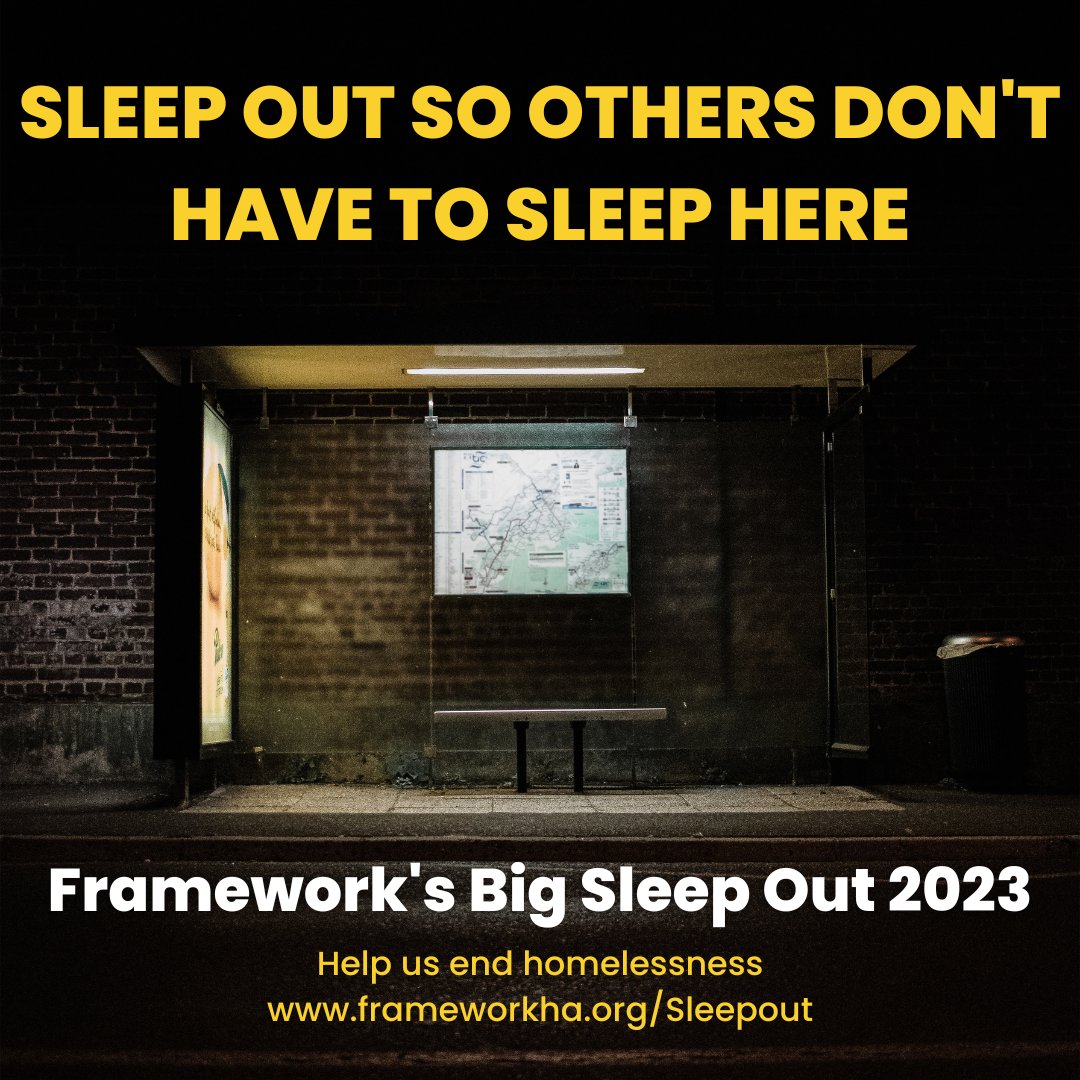 By taking part in the Big Sleep Out and raising funds for Framework, you are helping us to save lives.

Sign up today and join us in the fight to end homelessness. frameworkha.org/sleepout