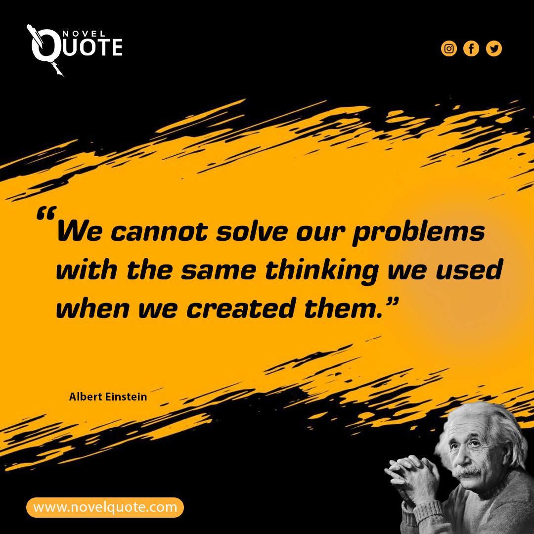 mynovelquote1's tweet image. We cannot solve our problems with the same thinking we used when we created them
#ChangeYourPerspective
#InnovativeSolutions
#ProblemSolvingMindset
#ThinkDifferently
#BreakThePattern
#FreshApproachNeeded
#AdaptToSucceed
#NewIdeasForChallenges
#CreateChange
#EvolveToResolve
