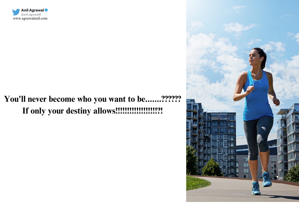 anil_agrawal0's tweet image. You'll never become who you #want to be.......?????? If only your #destiny #allows!!!!!!!!!!!!!!!!!!?!