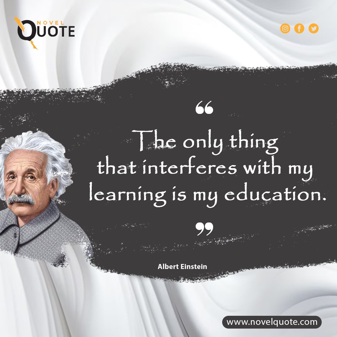 mynovelquote1's tweet image. The only thing that interferes with my learning is my education
#UnlearnToRelearn
#BreakFreeFromEducation
#OpenMindedLearning
#EducationLimitations
#LearningBeyondTheClassroom
#EmbraceSelfEducation
#DiscoverYourWay
#KnowledgeUnleashed
#ReigniteCuriosity
#EducateToLiberate