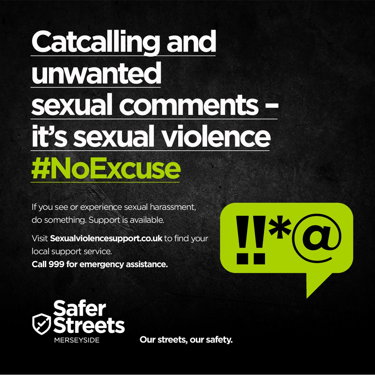 ❗Sexual Violence will not be tolerated on the streets of Merseyside. I want the Safer Streets campaign to empower us all to identify & challenge unacceptable & harmful behaviours whilst encouraging those affected to reach out for support. #ZeroTolerance #NoExcuse