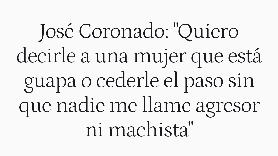 Lo que Coronado quiere decir es que no ha entendido nada y que tiene miedo. Pero ese miedo no es culpa del feminismo, sino suya. Por vago. Porque ponerse a la defensiva es más cómodo que ponerse en el lugar de las mujeres e intentar entender el por qué de su lucha. Y lo peor de