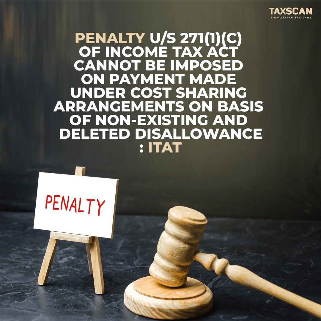 taxscan.in/penalty-u-s-27…

#penalty #incometaxact #costsharing #disallowance #taxscan #taxnews