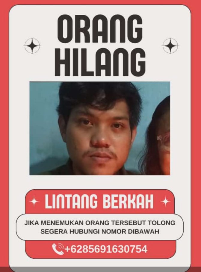 .
.
GAEESS .. ADA ORANG HILANG !!!
Minta bantuannya sebarkan ya Gaess

Namanya Lintang Berkah
Umur 24 tahun
Alamat Rumah Rawamangun Jakarta

Terakhir pergi Hari Kamis
pamitnya mau urus SIM
Menurut tetangga dijemput Mobil Merah

Buat yang liat bole hubungi Keluarganya ya
Bantuan