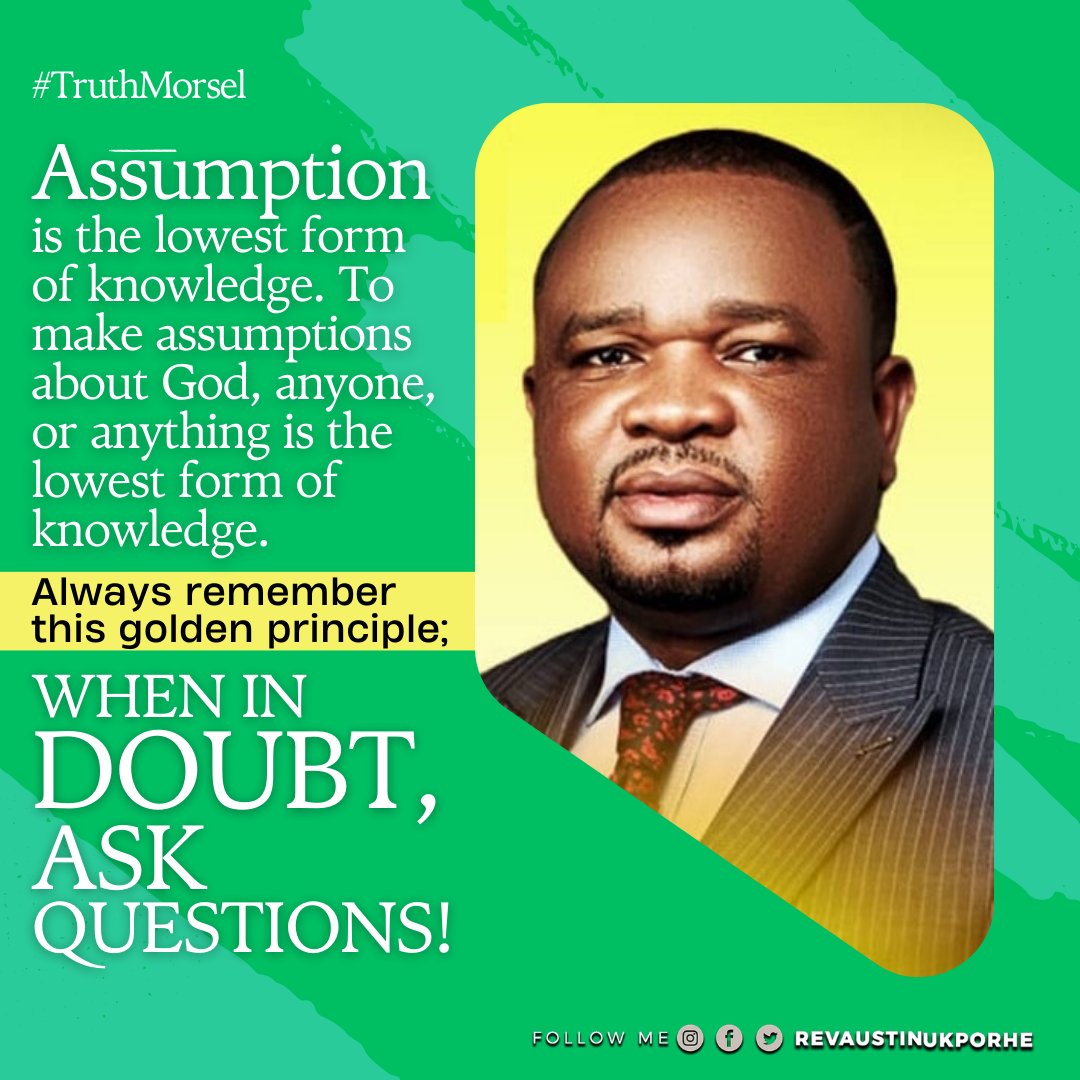 revaustinukporh's tweet photo. #TruthMorsel 

🌟 Golden rule: When in Doudt, ask questions!

 🤔 Don't assume about God, anyone, or anything. 🚫 

#RevAustinUkporhe #NoAssumptions #KnowledgeIsKey https://t.co/aotlHlNMcd