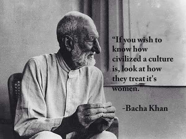 If you wish to know how civilized a culture is , look at how they treat it's women.
_ Bacha Khan
#PashtunCultureDay
