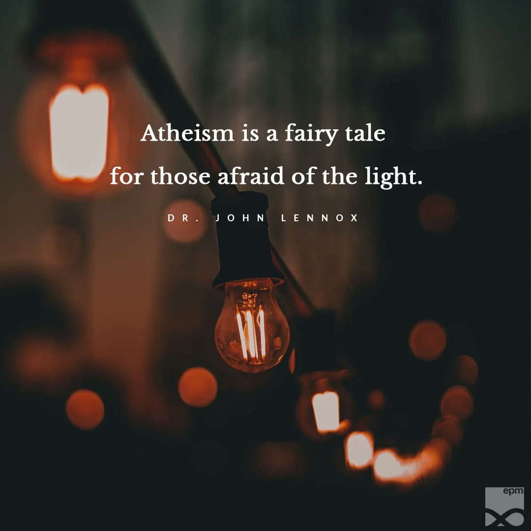 Atheist physicist and cosmologist, Dr. Stephen Hawking said, “Religion is a fairytale for those afraid of the dark.” But mathematician, bioethicist, and Christian apologist Dr. John Lennox says, “Atheism is a fairy tale for those afraid of the light.” ref.ly/Pr4.18f