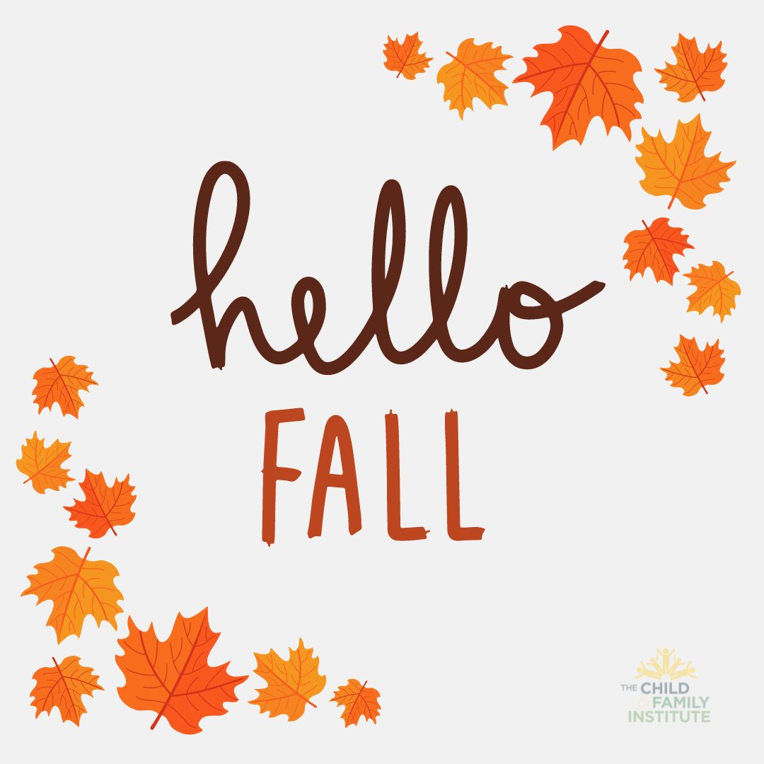 It is officially Fall! What is your favorite Fall activity? #EvidenceBasedCareForAll #ChildFamilyInstitute #HelpingEveryChildThrive #CognitiveBehavioralTherapy #cbt #ChildTherapy #HappyFall!