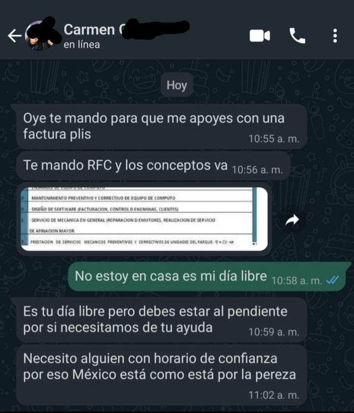 1. Una factura puede esperar.
2. Si tengo que estar al pendiente, entonces no es día libre.
3. Tampoco debería estarme escribiendo fuera del horario laboral.
4. Por eso México no avanza, porque no hay respeto por los derechos laborales