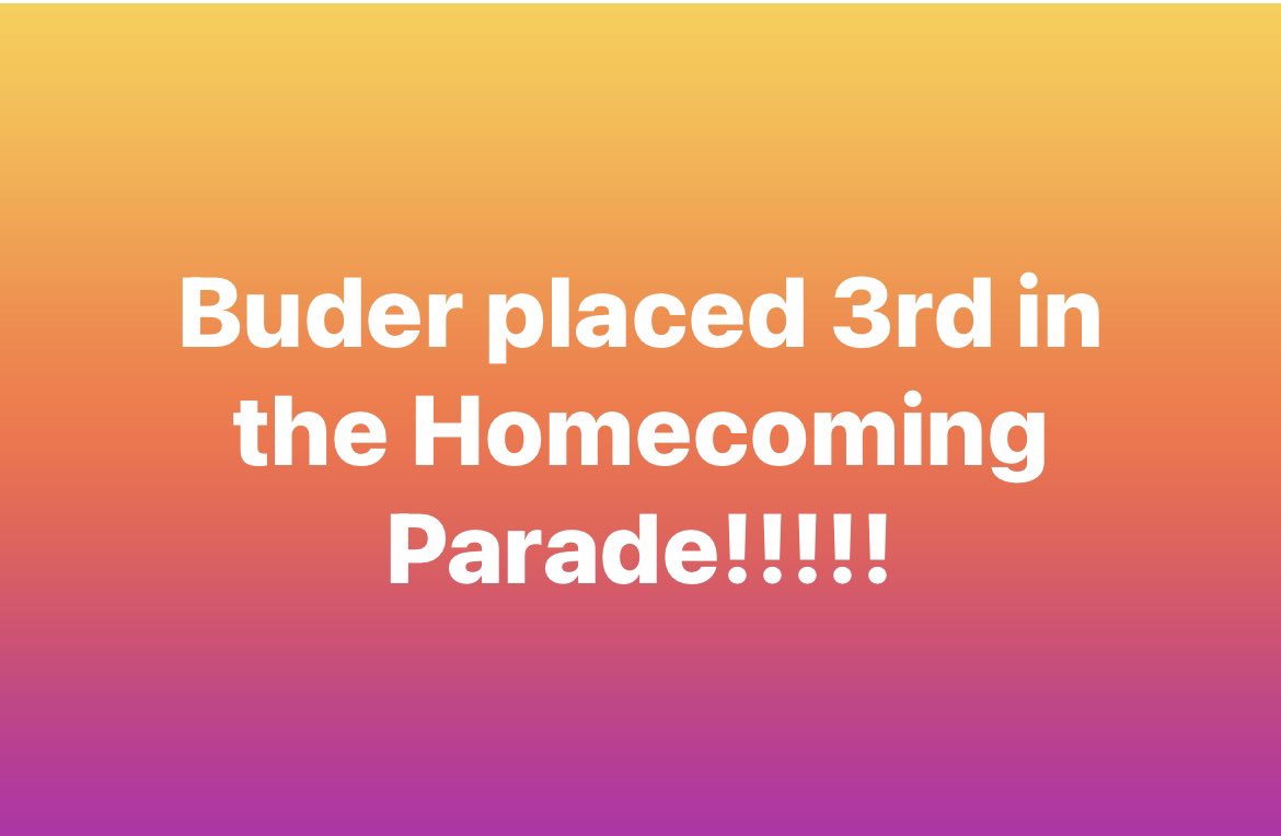 Buder placed 3rd in the Homecoming parade!