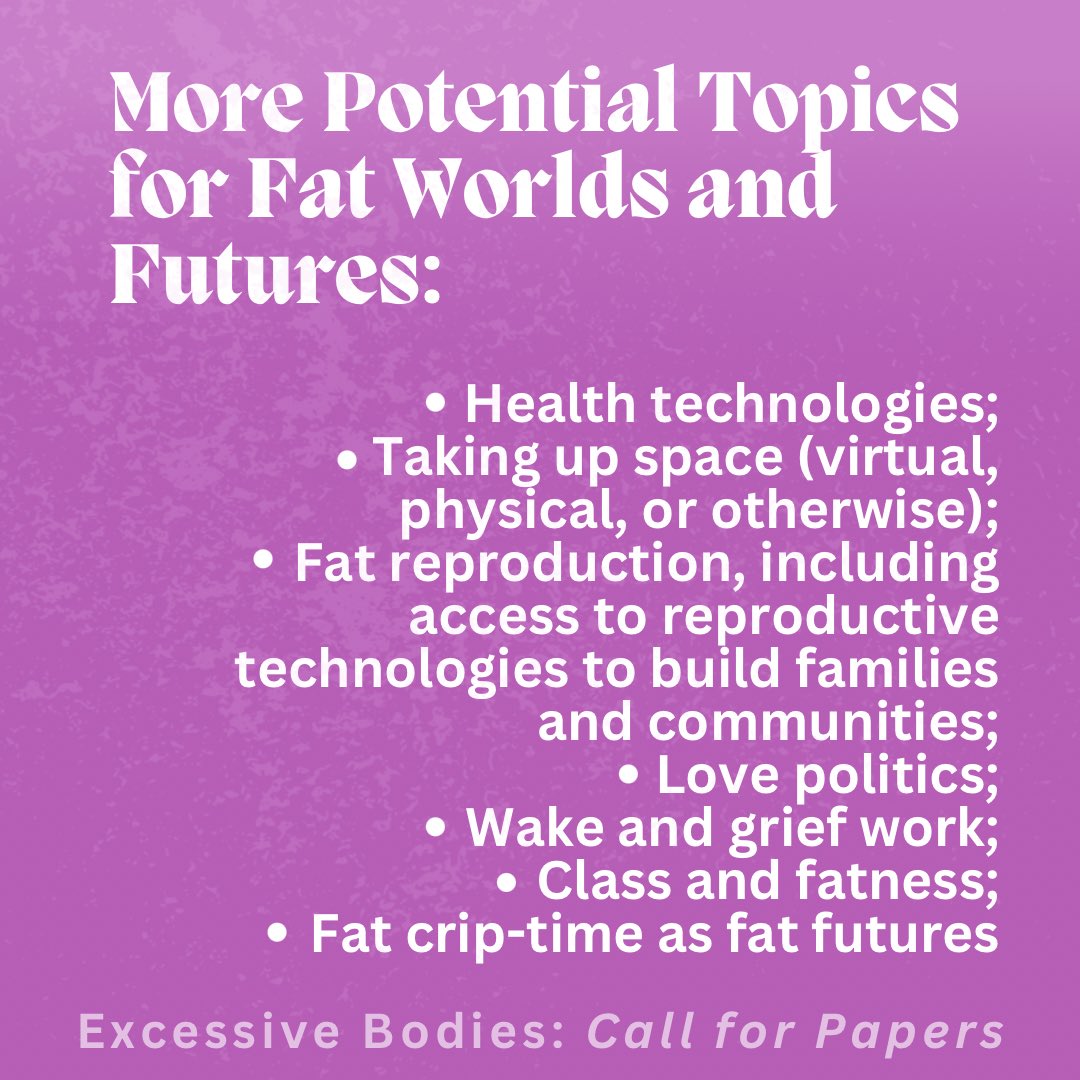 📢 Call for Papers: Fat Worlds &amp; Futures

#ExcessiveBodiesJournal invites submissions for our second issue. 🌐