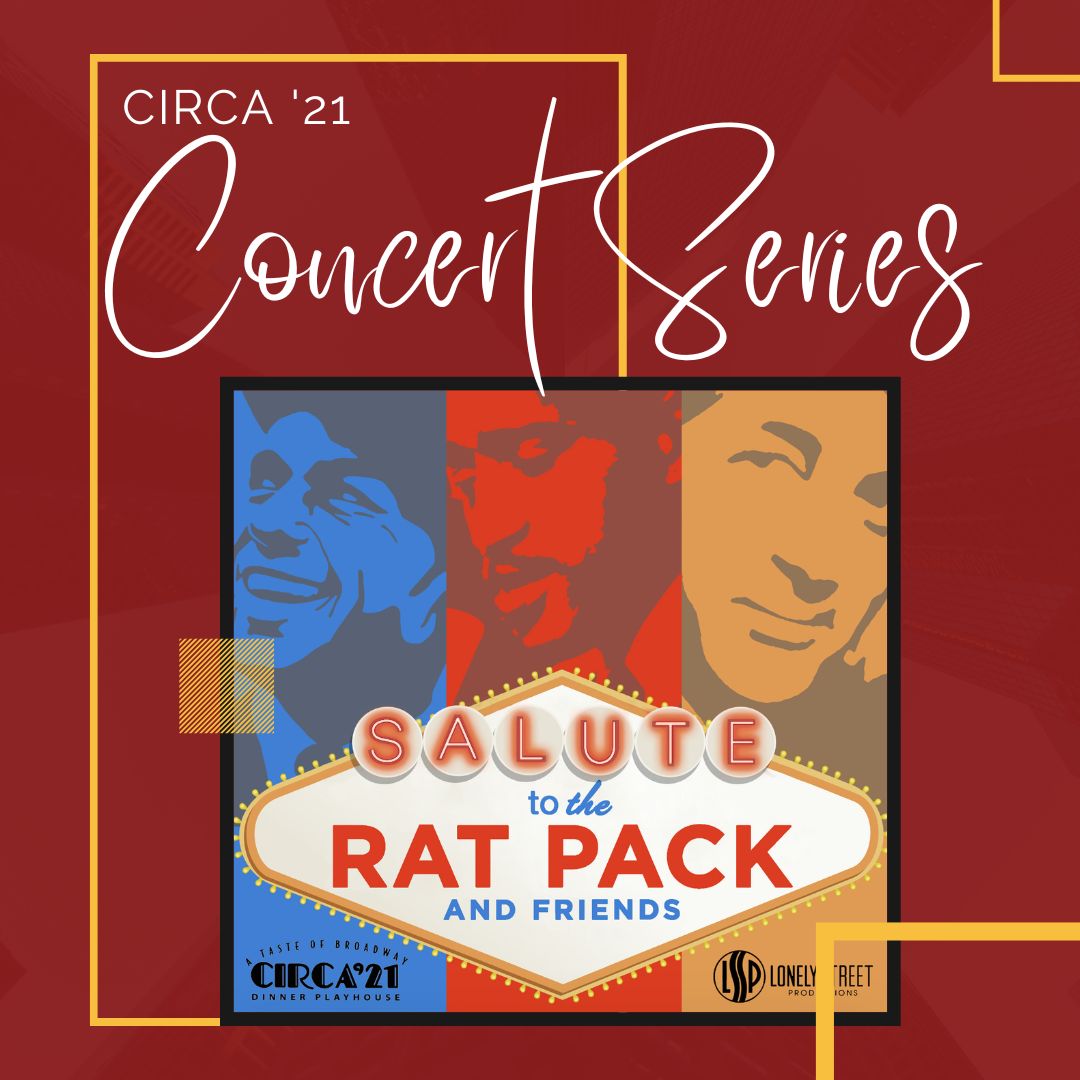 Salute to the Rat Pack and Friends!October 19th at 1:00pm &amp; 7:15pm
This concert puts you right back in the showroom of the Sands Hotel circa 1960! You’ll have a ball as the gang takes you through an evening honoring Frank, Dean, Sammy and their contemporaries!