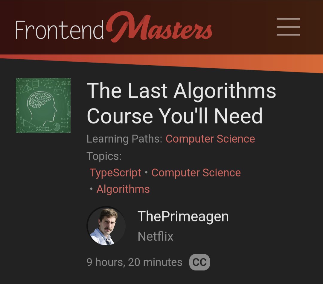 I get asked this quite a bit Here's the link to my course: frontendmasters.com/courses/algori… Free forever, no credit card, an email is all you need