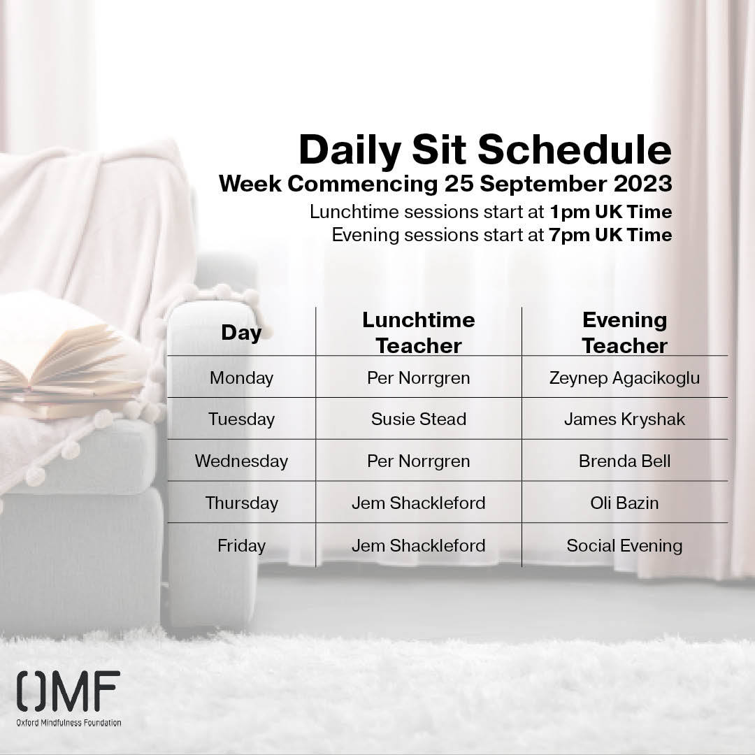 We offer free daily online meditation sessions at 1pm and 7pm UK Time, Monday to Friday. Here are the teachers scheduled for this upcoming week. If you would like to join us, you can register for the sessions here: registrations.oxfordmindfulness.org/?cid=1263