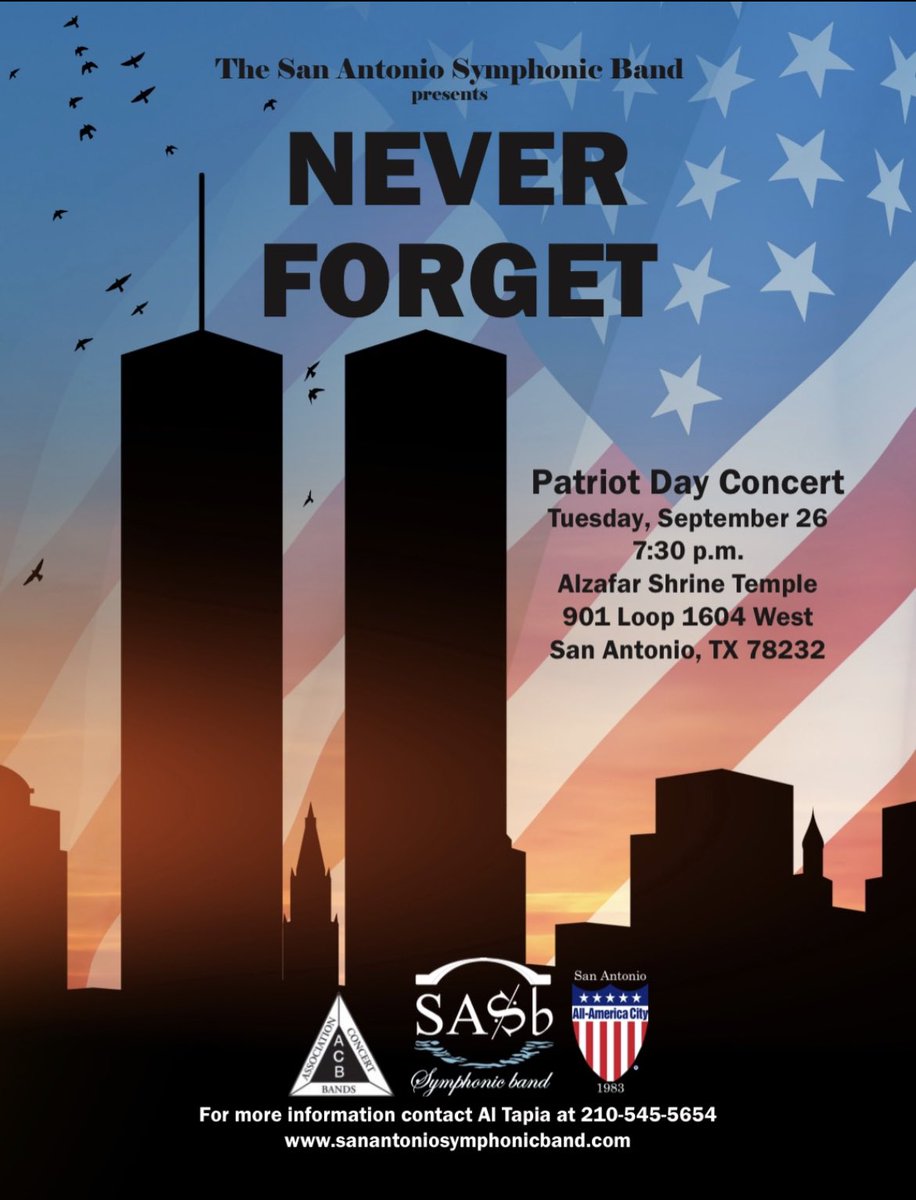 ShelRM's tweet photo. Join us on Tues, 9/26/23, at 7:30pm, for the #SanAntonio Symphonic Band’s “Never Forget: #PatriotDay #Concert” at the Alfazar Shrine Temple (Loop 1604/Blanco). The concert is free and open to the public. Thank you for your support of #CommunityBands! 🎶🎵#SATX #Music #September11 https://t.co/dkpQlYNbVf
