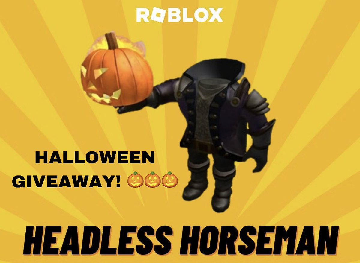 📍 HALLOWEEN SPECIAL 📍HEADLESS HORSEMAN GIVEAWAY 

 - GIVING AWAY 15 HEADLESS HORSEMAN! - 

Must:
- Like and Retweet
- Follow me
- Ends October 1st
- Good Luck!! 

#roblox #HeadlessHorseman #HeadlessRoblox #robuxgiveaway #headlessgiveaway #robloxgiveaways