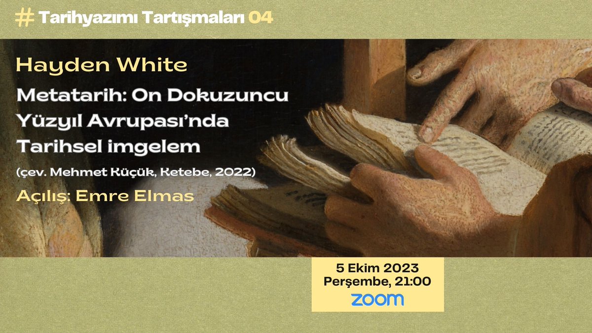 Selamlar! 
Tarihyazımı Tartışmaları devam ediyor. 5 Ekim Perşembe günü White'ın Metatarih'ini tartışacağız. Açılışı Dr. Emre Elmas (Trakya Üni.) yapacak. Katkı sunmak, tartışmaya dahil olmak isteyen dostları bekleriz. 
Kayıt: forms.gle/CAQsMvZyGS1uyA…