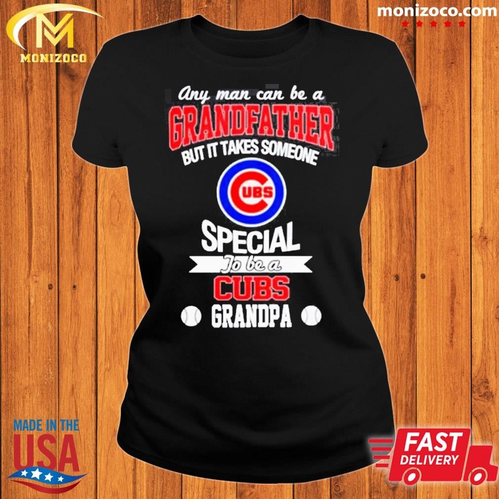 Monizoco Fashion Store on X: Official Any Man Can Be A Grandfather But It  Takes Someone Special To Be A Chicago Cubs 2023 Shirt Buy this shirt:   Home page:    /