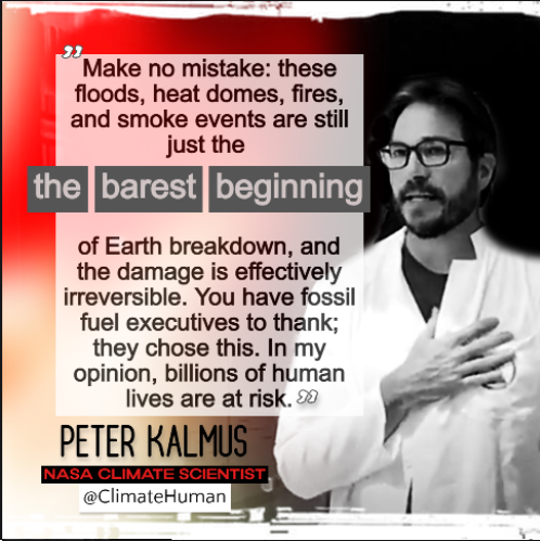 CodeRedEarth's tweet photo. "Make no mistake: these floods, heat domes , fires and smoke events are still just the
B A R E S T beginning of Earth breakdown, and the damage is effectively irreversible."
Peter Kalmus
NASA Climate Scientist
@ClimateHuman
#ClimateEmergency https://t.co/Uivls4DaUm