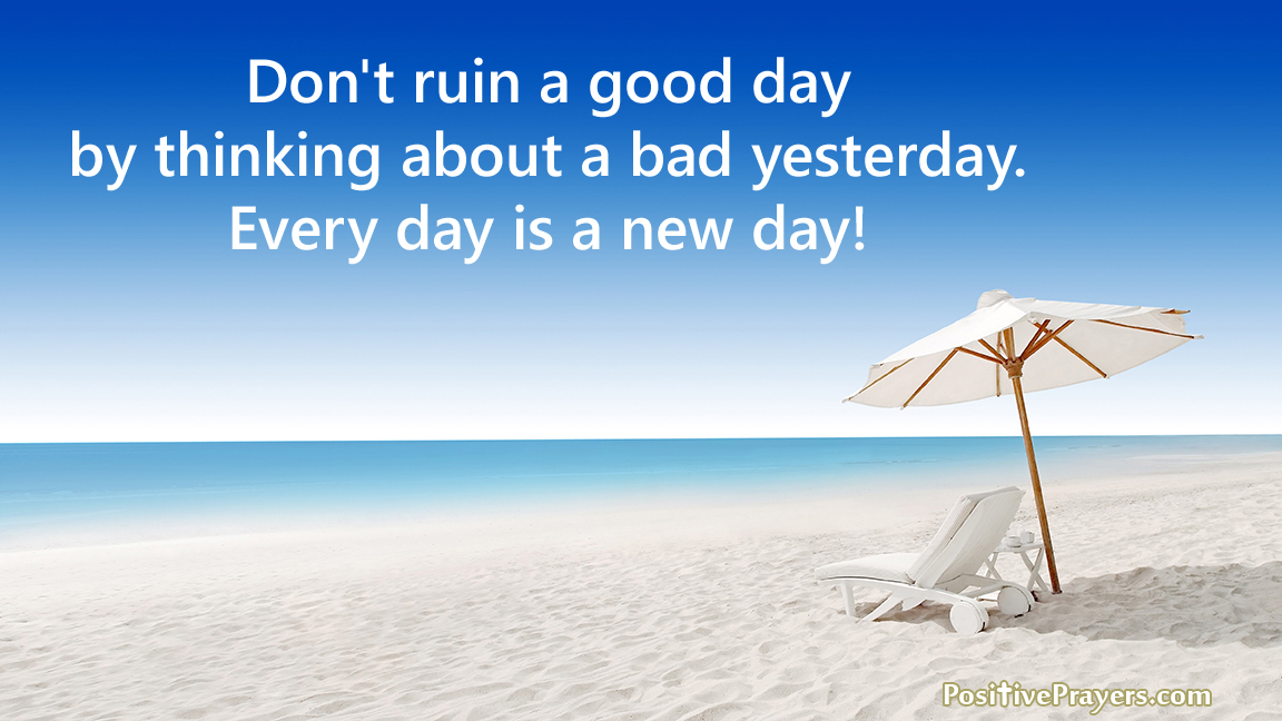 PositivePrayers's tweet photo. Don't ruin a good today by thinking about a bad yesterday.
Every day is a new day!
#PositiveFaith https://t.co/PHO6Klvhdf