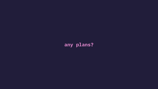 What’s the move this week-end? 🤔