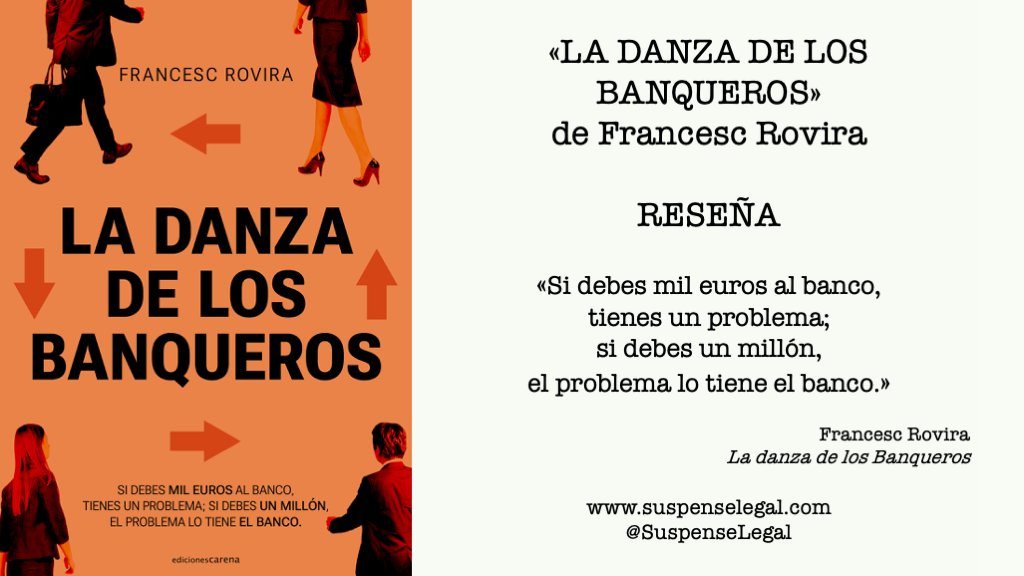 Nueva reseña en Suspenselegal.com sobre «La danza de los banqueros» de @francescrovirallacuna . Una novela de intriga y de batallas por el poder, entre abogados y financieros, a las puertas de la crisis financiera del 2008.