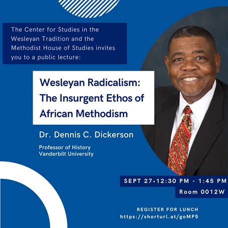 @Vandyhistory DENNIS C. DICKERSON, the Reverend James Lawson Chair in History, will be speaking at the Divinity School of Duke University this week, September 27, 2023 on "Wesleyan Radicalism: The Insurgent Ethos of African Methodism."