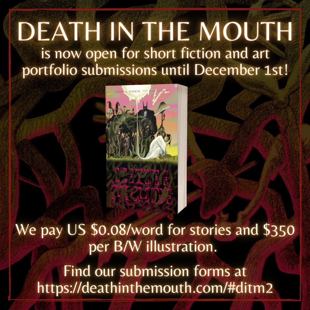 sloanesloane's tweet image. Reminder we're open for short fiction and art portfolio subs till December 1st!

We pay US $0.08/word for fiction and $350 for 6x9 black/white illustration.

Send us your weird, creepy, gross stories + art!! More guidelines are in the submission forms 🖤

deathinthemouth.com/#ditm2