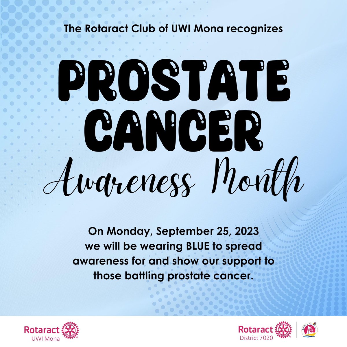 In recognition of Prostate Cancer Awareness month, the Rotaract Club of UWI Mona will be wearing BLUE this Monday, September 25, 2023 to highlight and spread awareness for individuals battling prostate cancer 💙🤍