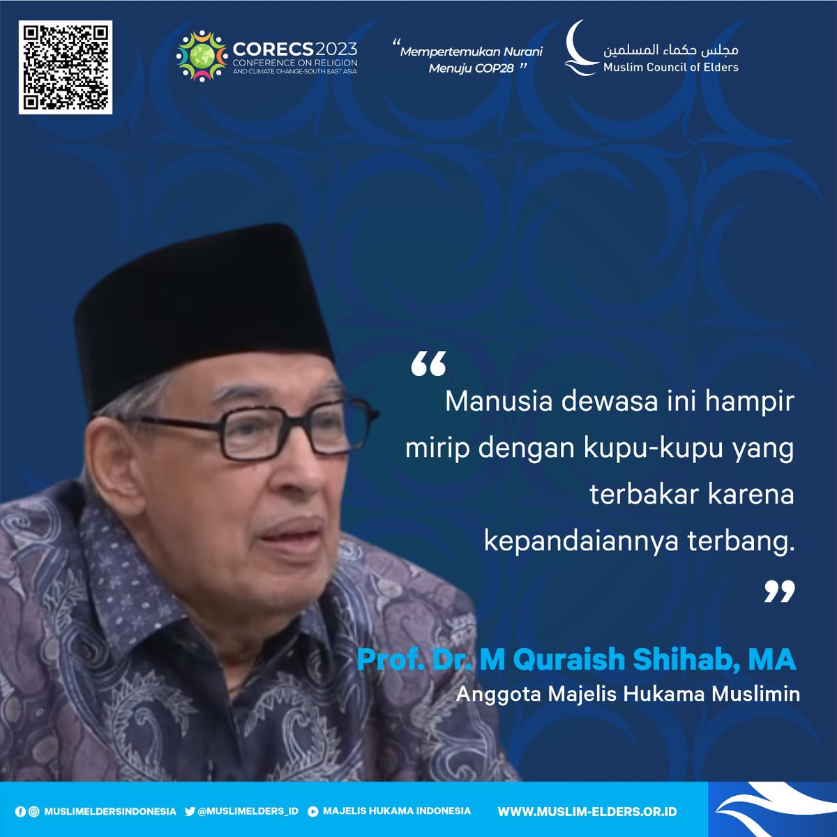 CORECS 2023
Conference on Religion and Climate Change - South East Asia
4 Oktober 2023.

‘Ikhtiar Menghadirkan Kembali Nilai-Nilai Agama dan Budaya Lokal dalam Pelestarian Lingkungan dan Pembangunan Berkelanjutan’

#Muslim_Council_of_Elders
#MuslimEldersIndonesia
#PerubahanIklim