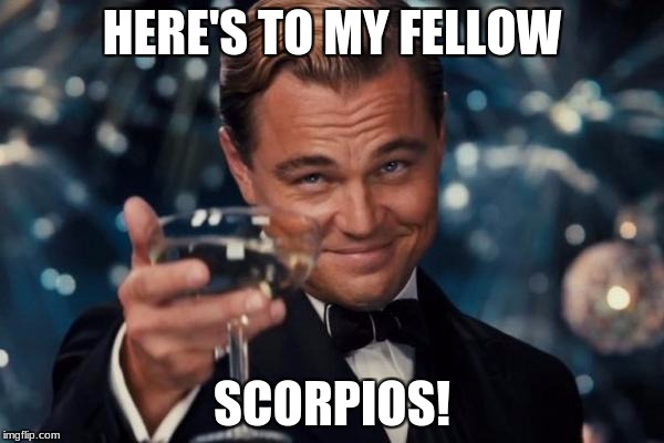 Cheers to you all! 🍸 #teamscorpio ♏️