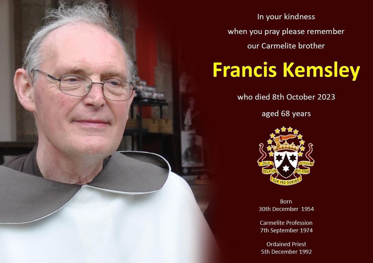 RC_Southwark's tweet photo. In your kindness please pray for the late Francis Kemsley, Carmelite Brother and former Prior of Aylesford, who died on Sunday 8th October 2023. A leading light in the community, he will be greatly missed. 
May he rest in peace and rise in glory.  @GBCarmelites https://t.co/PRx1449aUh