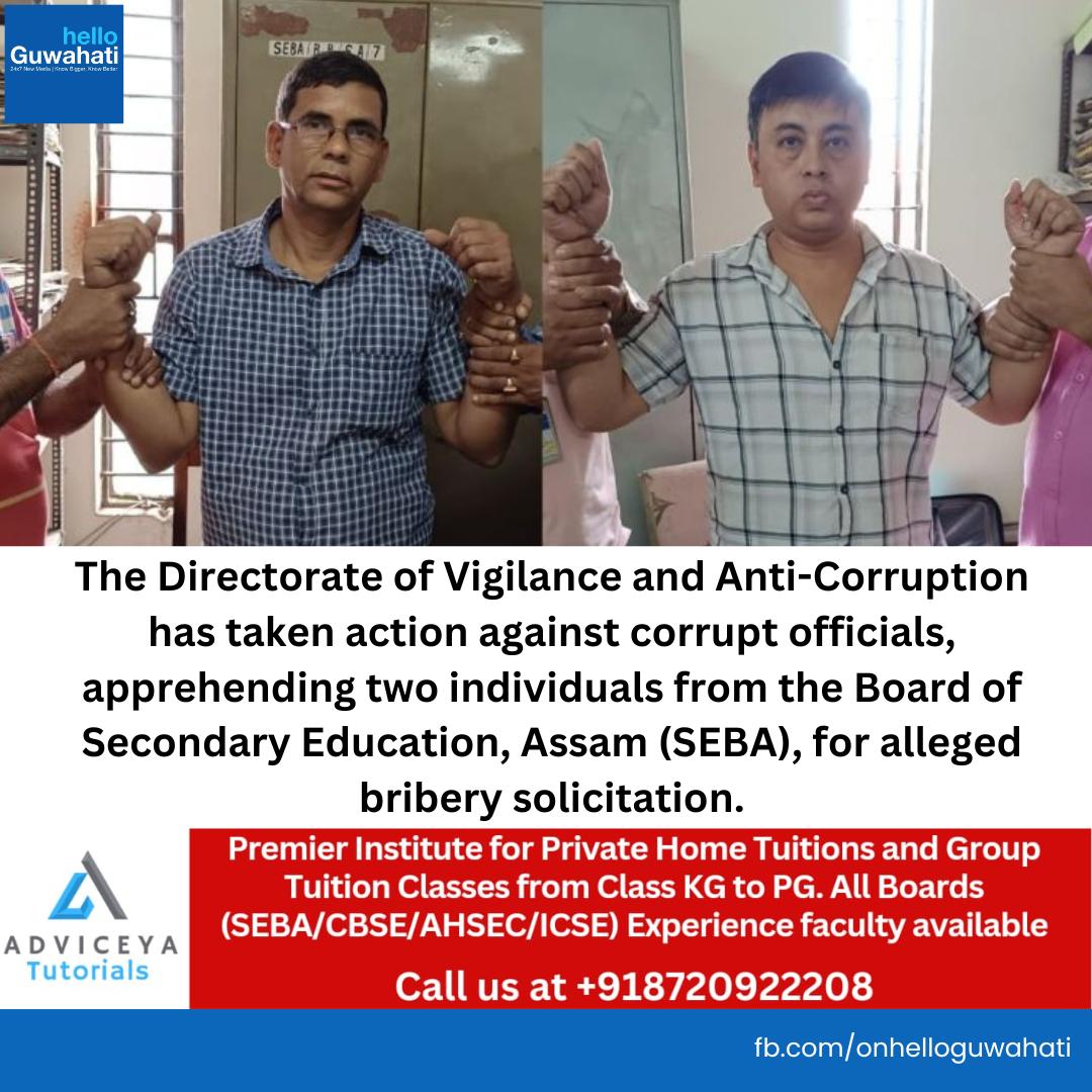 #helloguwahati | The Directorate of Vigilance and Anti-Corruption has taken action against corrupt officials, apprehending two individuals from the Board of Secondary Education, Assam (SEBA), for alleged bribery solicitation.