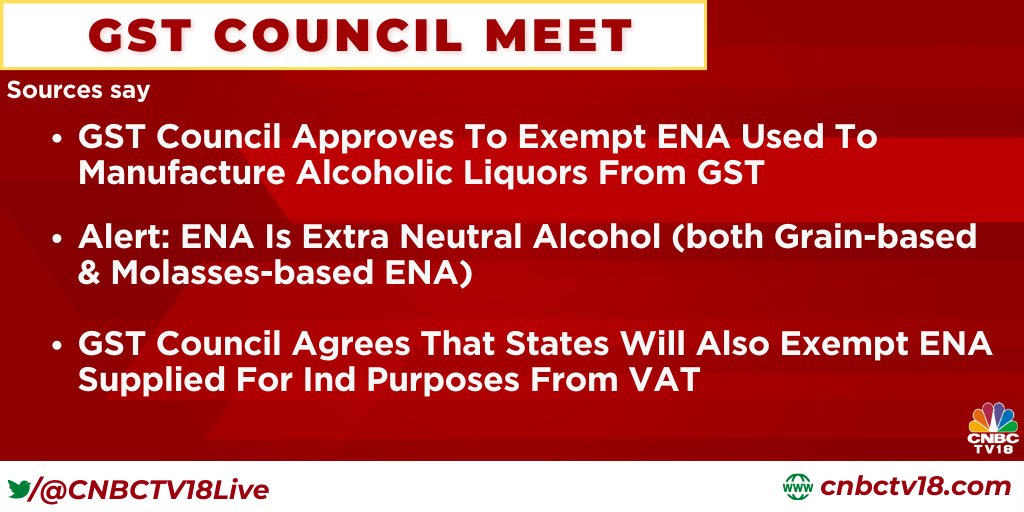 CNBCTV18Live's tweet photo. #GSTCouncilMeet | GST Council approves to exempt Extra Neutral Alcohol (both Grain-based and molasses-based) used to manufacture alcoholic liquors from GST, sources to @TimsyJaipuria 

Here's more https://t.co/maTpdvgYZX