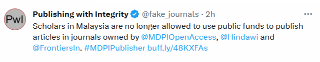 Publishing with Integrity @fake_journals Scholars in Malaysia are no longer allowed to use public funds to publish articles in journals owned by @MDPIOpenAccess, @Hindawi and @FrontiersIn . #MDPIPublisher buff.ly/48KXFAs