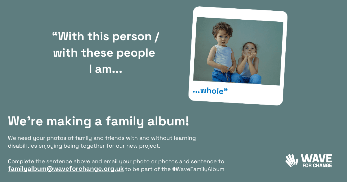 WaveForChange's tweet photo. The #WaveFamilyAlbum brings together photos of family and friends with and without learning disabilities being together 🫂

Complete the sentence "With this person / these people I am..." and email us your favourite photos 📸 to familyalbum@waveforchange.org.uk

#WithNotFor https://t.co/7V3tgWSBAg